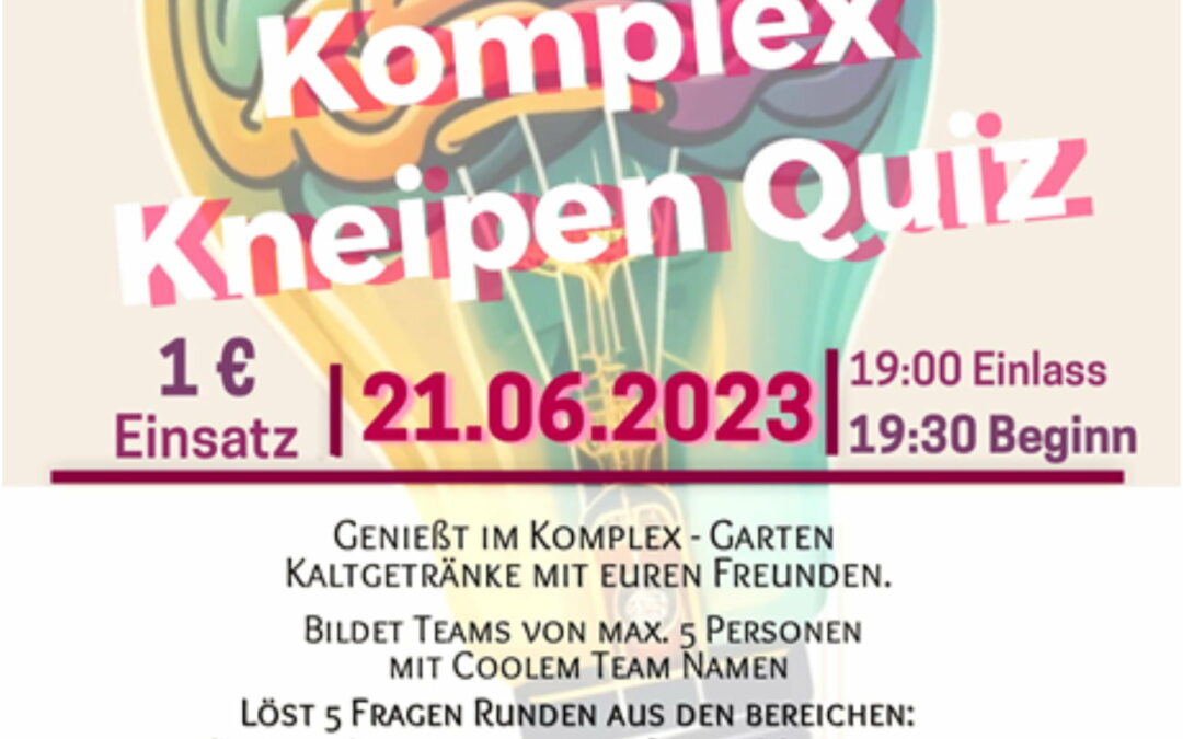 21.06.202319:30 Uhr5 Jahre Komplex Kneipen Quiz