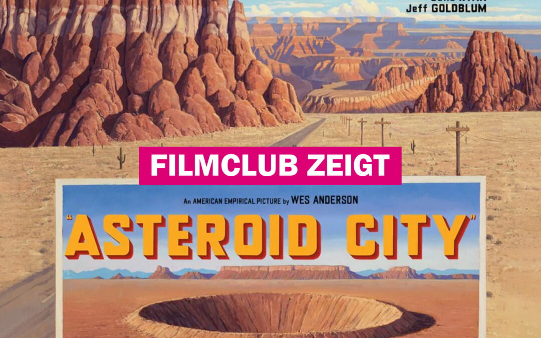 21.12.202320:00 UhrFilmclub zeigt: Asteroid City