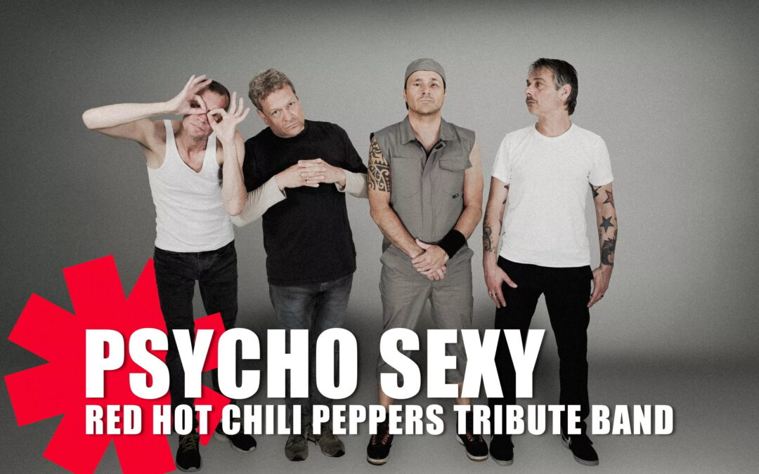 Konzertfinale vor dem Umzug – Psycho Sexy (Red Hot Chili Peppers Tribute)