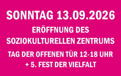 Eröffnung des Soziokulturellen Zentrums + 5. Fest der Vielfalt